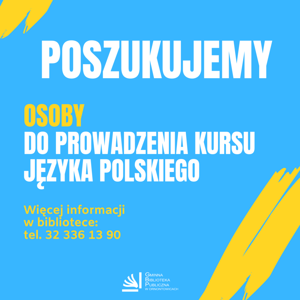 Plakat - Gminna Biblioteka Publiczna w Ornontowicach szuka osób do prowadzenia kursu języka polskiego.