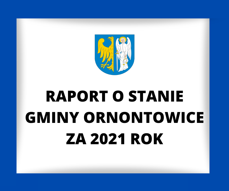 Grafika z herbem Gminy Ornontowice oraz z napisem: raport o stanie Gminy Ornontowice za 2021 rok.