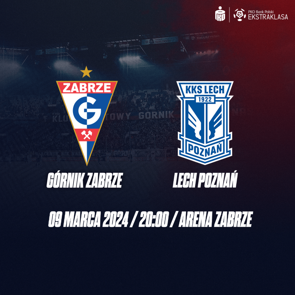 Plakat promocyjny meczu Górnik Zabrze - Lech Poznań - 9 marca 2024 roku.