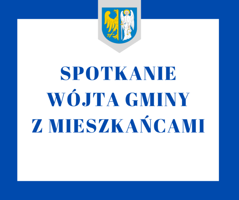 Grafika promocyjna z napisem: spotkanie Wójta z mieszkańcami. 