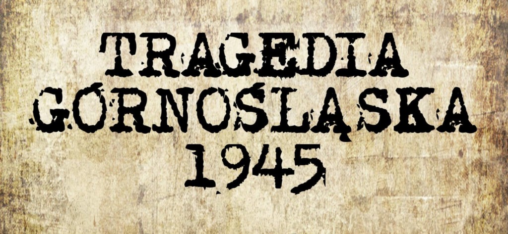 Grafika: Tragedia Górnośląska 1945