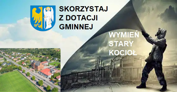 Grafika promocyjna z napisem: skorzystaj z dotacji gminnej - wymień stary kocioł. Grafika promocyjna z napisem: skorzystaj z dotacji gminnej - wymień stary kocioł.