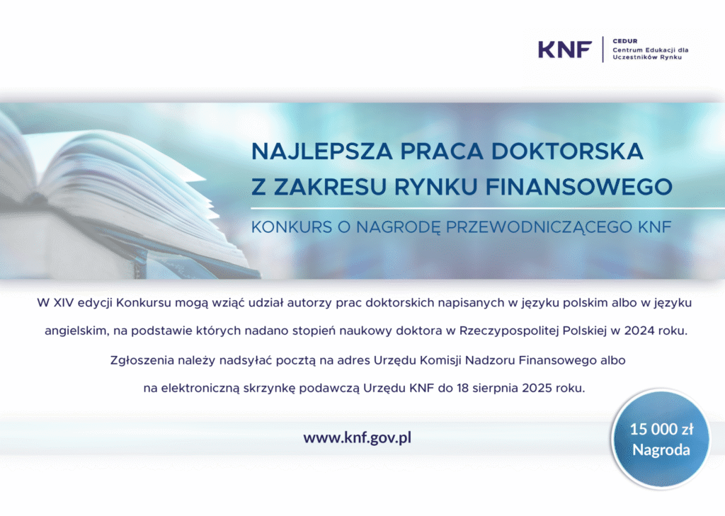XIV edycja Konkursu o Nagrodę Przewodniczącego Komisji Nadzoru Finansowego za najlepszą pracę doktorską z zakresu rynku finansowego