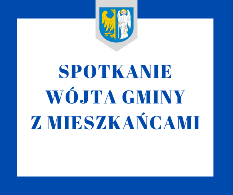 Grafika promocyjna z napisem: spotkanie Wójta Gminy z mieszkańcami. 