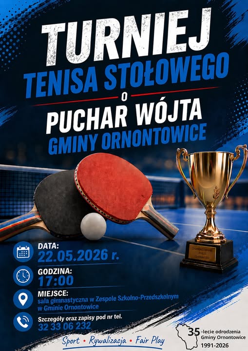 Plakat promocyjny - Turniej Tenisa Stołowego o Puchar Wójta Gminy Ornontowice. 